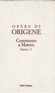 Opera Omnia di Origene: 11/5 Commento a Matteo Series / 1 - Origene Rosari - copertina