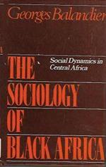 The sociology of Black Africa: social dynamics in Central Africa
