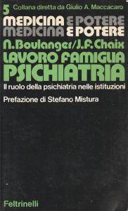 Lavoro famiglia psichiatria. Il ruolo della psichiatria nelle istituzioni - Nicole Boulanger - copertina