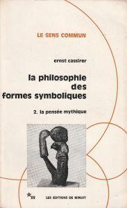 La philosophie des formes symboliques. Vol. 2 la pensée mythique - copertina