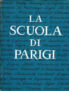 La Scuola di Parigi. I Pittori e l'Ambiente Artistico di Parigi dal 1910 - Raymond Nacenta - copertina