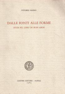 Dalle fonti alle forme : studi sul Libro de buen amor - Vittorio Marmo - copertina