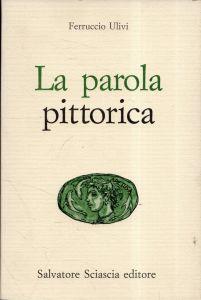 La parola pittorica - Ferruccio Ulivi - copertina