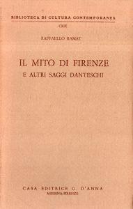 Il mito di Firenze e altri saggi danteschi - Raffaello Ramat - copertina