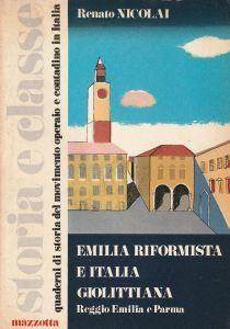 Emilia riformista e Italia giolittiana. Reggio Emilia e Parma - Renato Nicolai - copertina