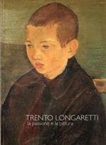 Trento Longaretti. La passione e la pittura