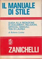 Il manuale di stile : guida alla redazione di documenti, relazioni, articoli, manuali, tesi di laurea