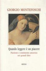 Quando leggere è un piacere : passione e sentimento amoroso nei grandi libri