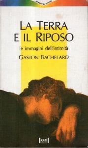 La terra e il riposo : le immagini dell'intimita - Gaston Bachelard - copertina