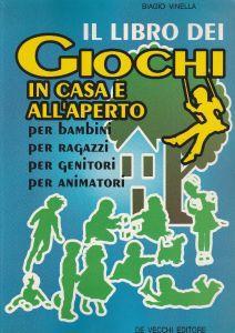 Il libro dei giochi in casa e all'aperto - Biagio Vinella - copertina