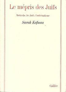 Le mépris des Juifs : Nietzsche, les Juifs, l'antisémitisme - Sarah Kofman - copertina