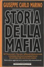 Storia della mafia : dall'Onorata societa a Cosa nostra, sull'itinerario Sicilia-America-mondo, la ricostruzione critica di uno dei piu inquietanti fenomeni del nostro tempo e delle eroiche lotte per combatterlo