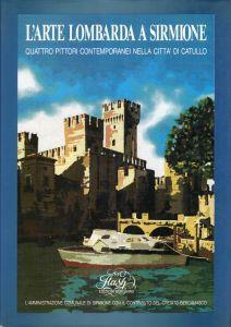 L' arte Lombarda a Sirmione. Quattro pittori contemporanei nella città di Catullo - copertina