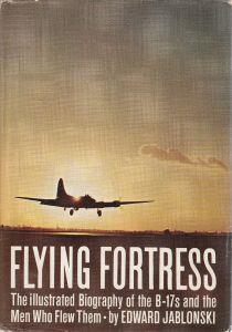 Flying Fortress - The illustrated biography of the B-17s and the Men Who Flew Them - copertina