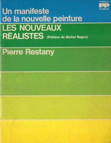 Autografato! Un manifeste de la nouvelle peinture. Les Nouveaux Réalistes - Pierre Restany - copertina