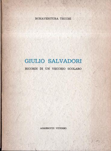 Giulio Salvadori. Ricordi di un vecchio scolaro - Bonaventura Tecchi - copertina