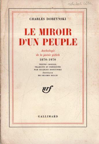 Le miroir d'un peuple. Anthologie de la poésie yidich. 1870-1970 - copertina