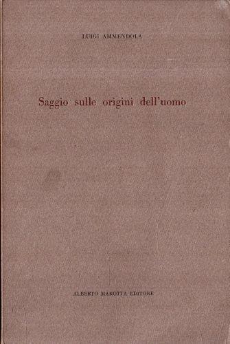 Autografato! Saggio sulle origini dell'uomo - Luigi Ammendola - copertina