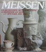 Meissen. La decouverte de la porcelaine europeenne en saxe J.F. Bottger 1709-1736