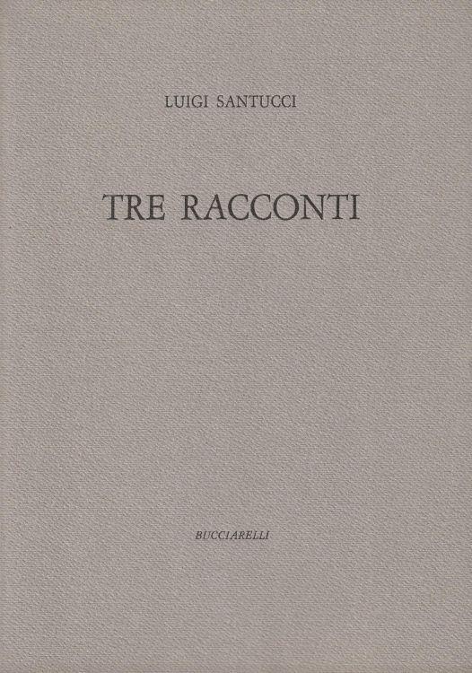 Autografato! Tre racconti (con 2 acqueforti originali numerate e firmate di Bruno Saetti) - Luigi Santucci - copertina