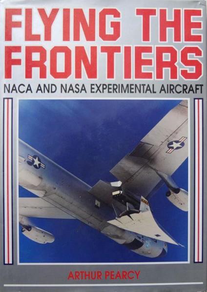 Flying the frontiers : NACA and NASA experimental aircraft - copertina