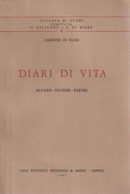 Autografato! Diari di vita: Alvaro-Pavese-Papini - copertina