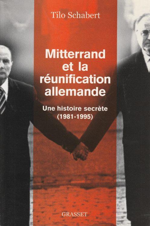 1° edizione autografata! Mitterrand et la réunification allemande. Une histoire secrète (1981-1995) - copertina