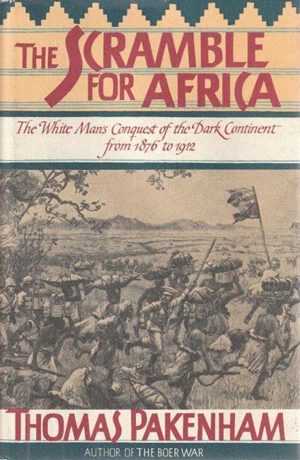 The scramble for Africa . The White Man's Conquest of the Dark Continent from 1876 to 1912 - copertina