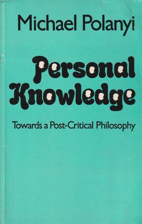 Personal Knowledge. Towards a Post-Critical Philosophy - copertina