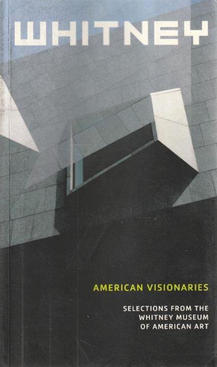 Whitney - American visionaries - Selections from the Whitney Museum of American Art - copertina