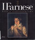 I Farnese : arte e collezionismo : Palazzo ducale di Colorno, Parma, 4 marzo-21 maggio 1995 Galleria nazionale di Capodimonte, Napoli, 30 settembre-17 dicembre 1995 Haus der Kunst, Monaco di Baviera, 1 giugno-27 agosto 1995