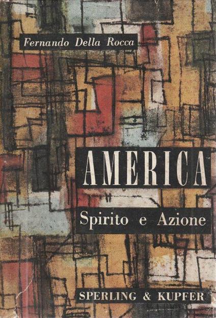 1° edizione, Autografato ! America. Spirito e Azione - Fernando Della Rocca - copertina