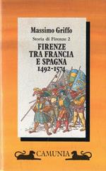 Storia di Firenze. vol.2: Firenze tra Francia e Spagna : 1492-1574