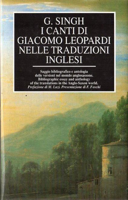 I Canti di Giacomo Leopardi nelle traduzioni inglesi : saggio bibliografico e antologia delle versioni nel mondo anglosassone - copertina