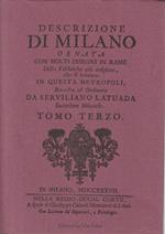 1° Edizione ! Descrizione di Milano, ornata con molti disegni in rame delle fabbriche più cospicue che si trovano in questa metropoli. Tomo terzo