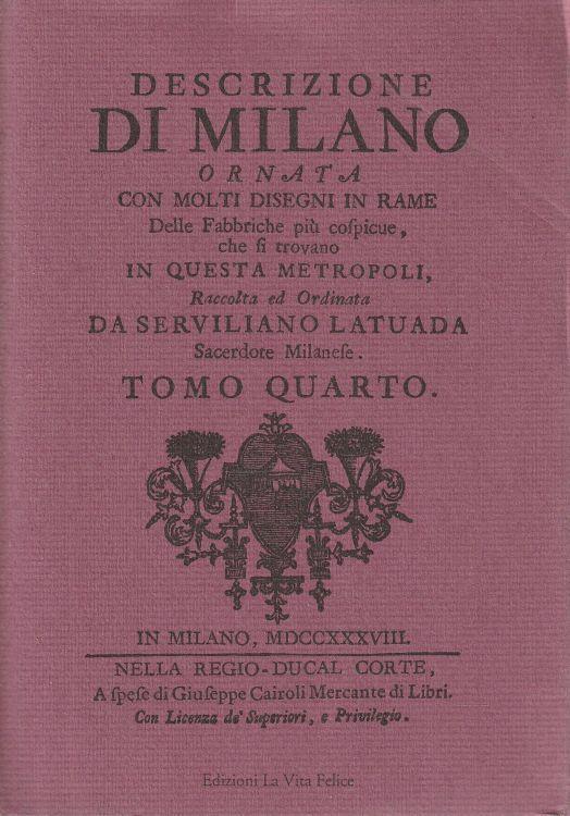 1° Edizione ! Descrizione di Milano, ornata con molti disegni in rame delle fabbriche più cospicue che si trovano in questa metropoli. Tomo quarto - copertina