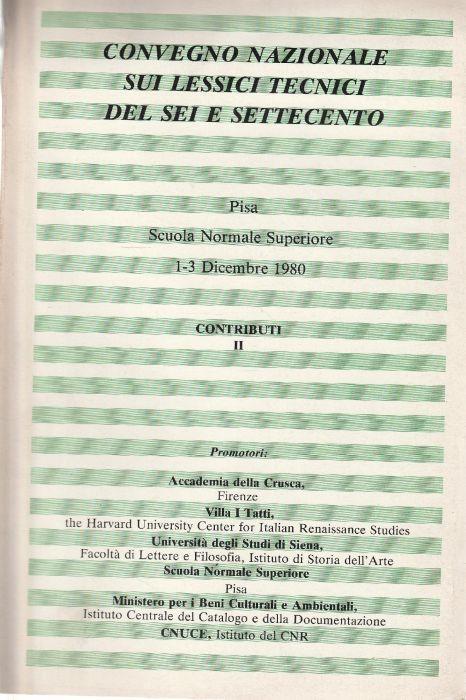 Convegno Nazionale sui Lessici Tecnici del Sei e Settecento. Pisa, Scuola Normale Superiore 1-3 Dicembre 1980 - Contributi - II - copertina