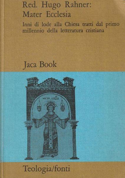 Mater Ecclesia. Inni di lode alla Chiesa tratti dal primo millennio della letteratura cristiana - copertina