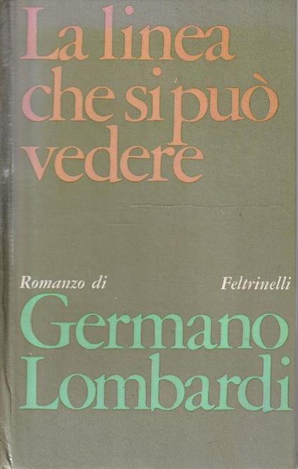 1° edizione ! La linea che si può vedere - Gabrio Lombardi - copertina