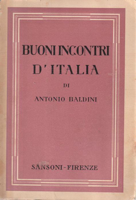 Buoni incontri d'Italia - Antonio Baldini - copertina