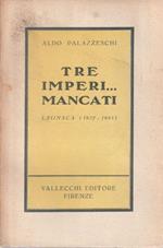 Tre imperi ... mancati Cronaca (1922-1945)