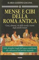 Mense e cibi della Roma antica : gusti, alimenti, riti della tavola e ricette degli antichi romani