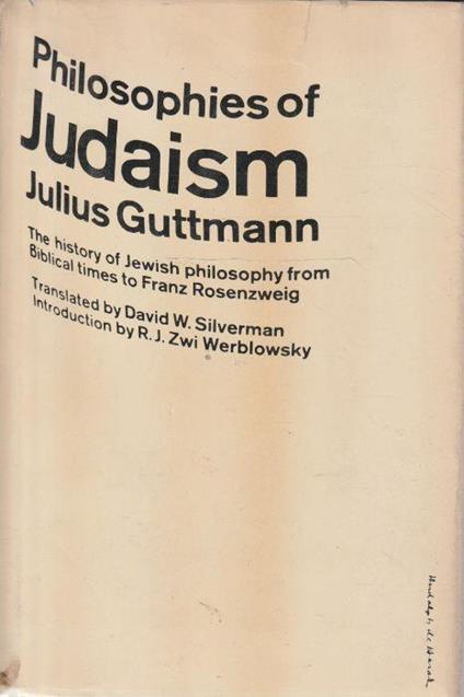 Philosophies of Judaism. The history of Jewish philosophy from Biblical times to Franz Rosenzweig - copertina