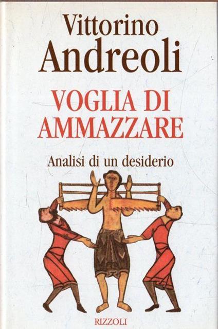 Voglia di ammazzare : analisi di un desiderio - Vittorino Andreoli - copertina