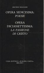 Autografato! Opera sedicesima: Poesie. Opera diciassettesima: La passione di Cristo