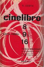 Il cinelibro (passo ridotto) . Guida per cineasti dilettanti e professionisti sulla ripresa e proiezione ottica e sonora