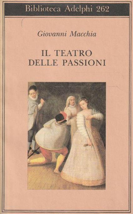 Il teatro delle passioni - Giovanni Macchia - copertina