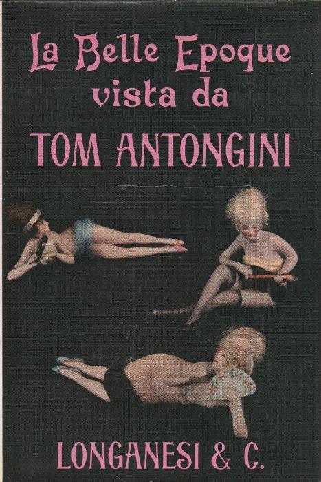 La Belle Epoque vista da Tom Antongini - Tom Antongini - copertina