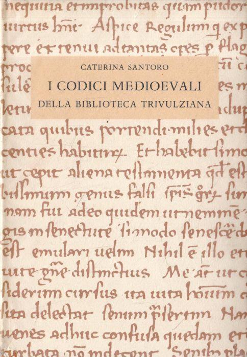 I codici medioevali della biblioteca trivulziana - Caterina Santoro - copertina