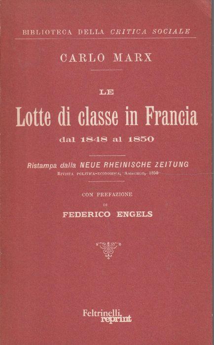 Le Lotte di classe in Francia dal 1848 al 1850, con prefazione di F. Engels - Karl Marx - copertina